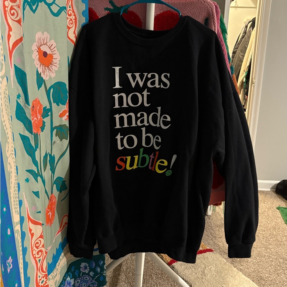 DRESSED IN LALA I was not made to be subtle graphic sweatshirt